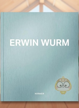 【预售】欧文沃姆英文艺术家艺术工作室进口原版书精装14岁以上Erwin WurmHirmer Publishers书籍图书外版正版