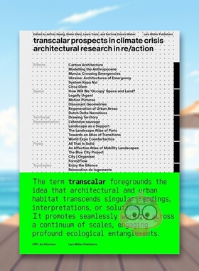 【现货】气候危机中的跨领域前景anglais 再行动中的建筑研究Transcalar Prospects in Climate Crisis /anglais英文建筑设计城市