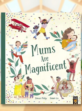 【预售】妈妈是伟大的Mums Are Magnificent英文儿童绘本人际关系3-6岁进口原版书Philip Simon Little Tiger Press书籍图书外版正