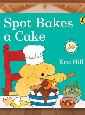 【预售】现场烘焙蛋糕Spot Bakes A Cake英文儿童立体1-3岁纸板书进口原版书Hill  Eric Puffin Books书籍图书外版正版