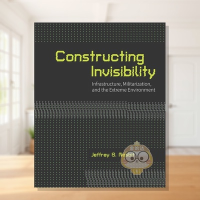 【预售】构建隐形：基础设施、军事化与极端环境 Constructing Invisibility :Infrastructure...英文建筑设计原版进口书籍图书外