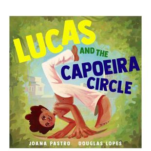 Capoeira 正版 卢卡斯与卡波耶拉圈 英文儿童绘本进口书籍图书外版 原版 Circle the and Lucas 现货