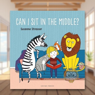【现货】我能坐中间吗?英文儿童绘本虚构类进口原版外版书纸板书3-6周岁Can I Sit in the Middle?Susanne StrasserGecko Press书