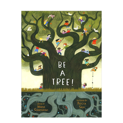 【现货】做一棵树 Be a Tree! 英文原版儿童绘本3-6岁 大自然树的生命奥秘 孩子共情感受启蒙 Felicita Sala艺术插画精装图画书