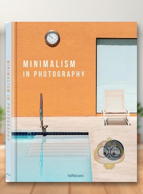 【现货】摄影中的极简主义Mi*malism in Photography英文摄影集综合作品teNeues精装teNeues进口原版书714148书籍图书外版正版