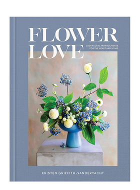 【现货】花之恋:家居&心灵花艺指南  Netflix鲜花大战主持人 Flower Love英文空间与装饰原版图书外版进口书籍Kristen Griffith-V
