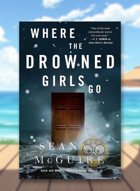 【预售】【2023雨果奖最佳长中篇小说】溺水女孩之谜Where the Drowned Girls Go英文小说进口原版图书Seanan McGuire精装St. Mar