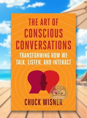【预售】有意识对话的艺术The Art Of Conscious Conversat英文商业行销平装进口原版书Wisner  Chuck Berrett-Koehler书籍图书外