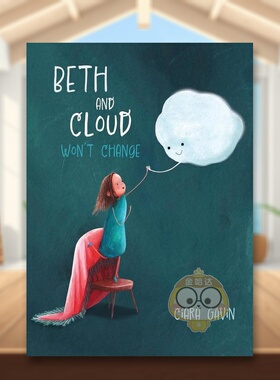 【预售】贝丝和不会变化的云英文儿童绘本自我认知情绪管理进口原版书精装Beth and Cloud Won't Change Ciara Gavin著Clavis出版