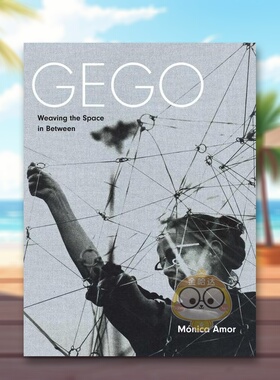 【预售】委内瑞拉艺术家Gego：编织之间的空间英文艺术家艺术工作室进口原版外版书精装Gego: Weaving the Space in BetweenMonic