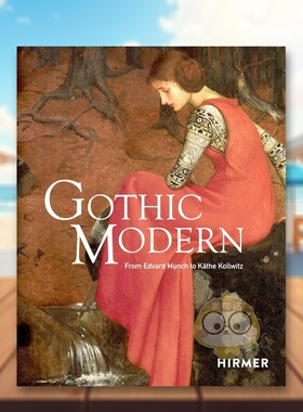 【预售】哥特式现代艺术从蒙克到珂勒惠支Gothic Modern From Edvard Munch To K?the Kollwitz英文艺术总论历史理论评论Hirmer原