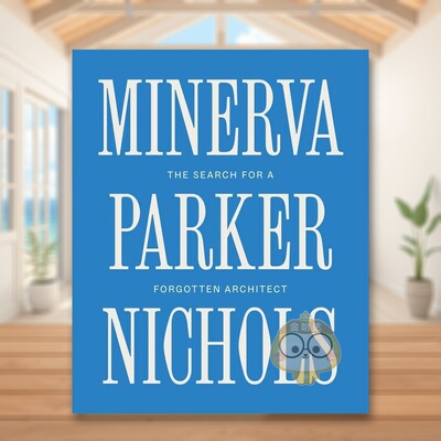【预售】不为人知的女性建筑师先锋：密涅瓦·帕克·尼科尔斯英文建筑设计建筑师工作室进口原版图书Minerva Parker Nichols: The