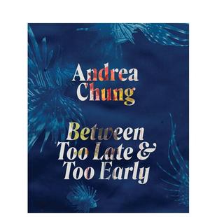 Early 英文艺术画册画集进口书籍图 Andrea Too Late Between 安德烈亚·钟：恰逢其时与为时已晚之间 Chung 原版 and 预售