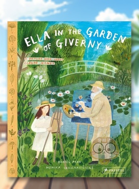 【预售】吉维尼花园里的艾拉：关于克劳德·莫奈的绘本英文儿童艺术启蒙进口原版外版书精装3-6周岁Ella in the Garden of Giver书