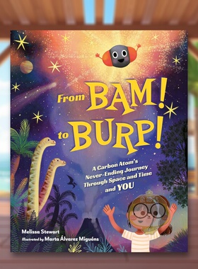 【预售】从砰！到嗝！：碳原子穿越时空与你永不停歇的旅程 From Bam! to Burp! 原版英文儿童绘本进口书籍图书外版正版