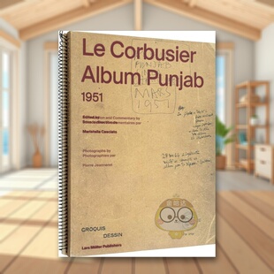 【现货】勒柯布西耶: 旁遮普手稿摹本集英文建筑设计建筑师工作室进口原版书螺旋装订14岁以上Le Corbusier: Album Punjab, 1951书