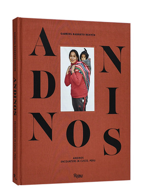 【现货】安第斯人:邂逅秘鲁库斯科 Andinos : Encounters in Cusco, Peru进口原版摄影集图书书籍