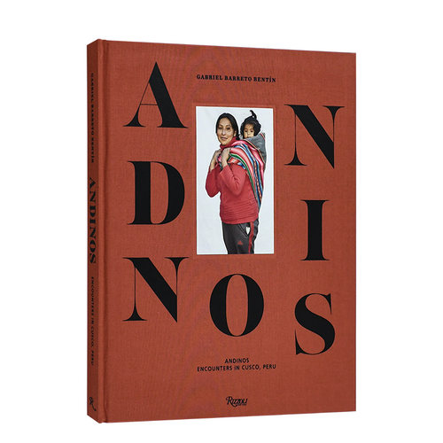 【现货】安第斯人:邂逅秘鲁库斯科 Andinos : Encounters in Cusco, Peru进口原版摄影集图书书籍