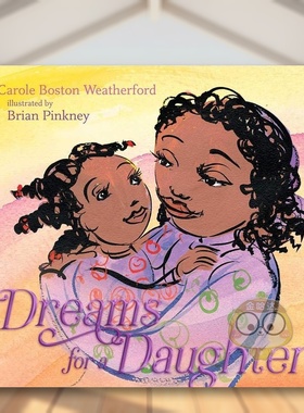 【现货】给女孩做的梦Dreams for a Daughter 英文儿童绘本自我认知情绪管理3-6岁精装Weatherford  Carole Boston进口原版书Simo