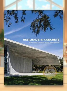 【现货】混凝土的复原力Thomas P. Murphy设计工作室大楼【Masterpiece Series】Resilience In Concrete英文建筑设计建筑师工作室