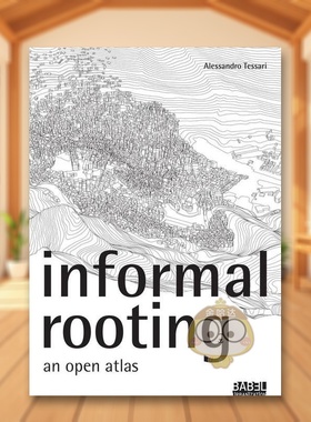 【现货】非正式空间建设INFORMAL ROOTING英文建筑设计城市规划Alessandro Tessari平装LIStLab进口原版书80513书籍图书外版正版