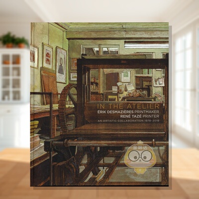 【预售】工作室：埃里克·德斯马齐埃版画家勒内·塔泽印刷师 In the atelier: Erik Desmazieres  原版英文艺术画册画集进口书籍