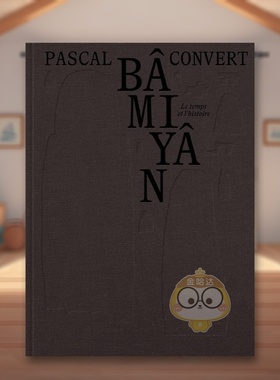 【现货】巴米扬时间与历史Bamiyan法文摄影Pascal Convert精装Editions Xavier Barr进口原版书13328书籍图书外版正版