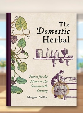 【现货】家用草药17 世纪家庭植物The Domestic Herbal英文社会科学Margaret Willes精装Bodleian Library进口原版书书籍图书外版