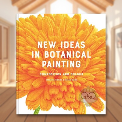 【预售】植物绘画新思路：构图与色彩英文艺术技法与入门赏析进口原版外版书精装New Ideas in Botanical Painting: Composition书