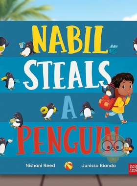【预售】Nabil偷走小企鹅（精装）英文儿童绘本虚构类进口原版外版书精装3-6周岁Nabil Steals a PenguinNishani ReedNosy Crow书