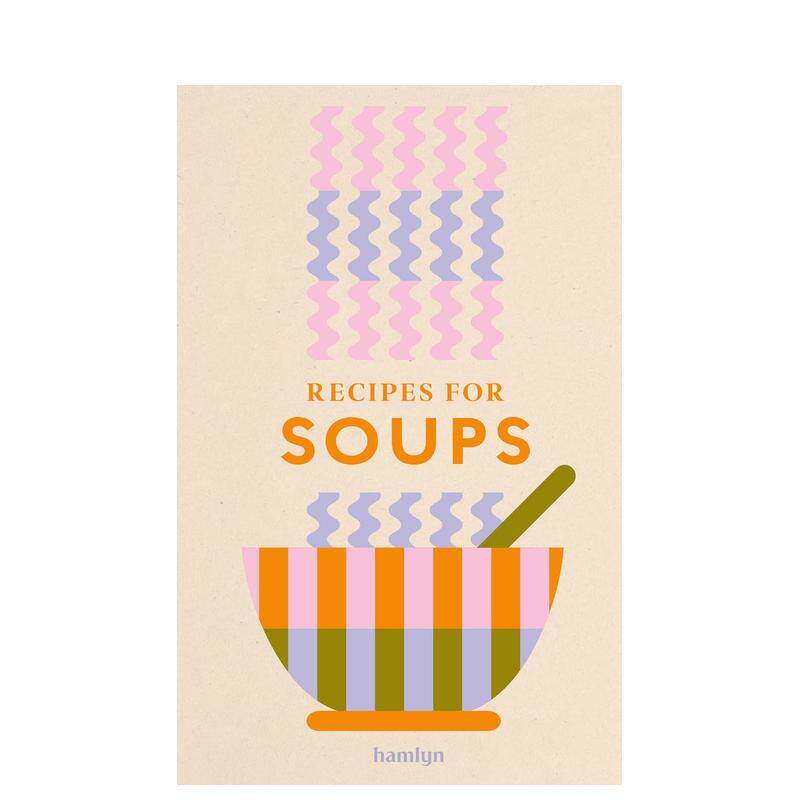 【预售】浓汤食谱：经典家常料理合集 Recipes for Soups 英文进口原版餐饮生活美食图书Francesca Huntingdon