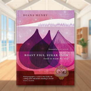 Figs Food 预售 冬日食谱Roast 进口原版 Tama soul英文生活餐饮精装 Sugar 烤无花果糖霜温暖心灵 warm Snow 书Dhan the