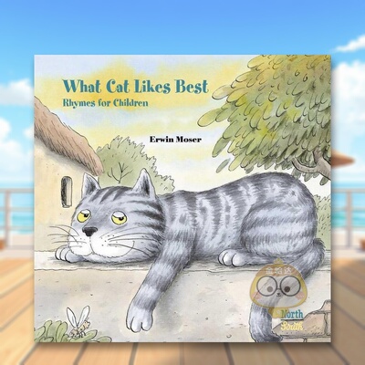 【预售】猫*喜欢什么英文儿童绘本动物生态环保进口原版外版书3岁-6岁What Cat Likes BestErwin Moser NorthSouth Books书籍图书