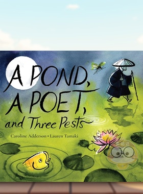 【预售】池塘、诗人和三只害虫 A Pond， a Poet， and Three Pests 原版英文儿童绘本进口书籍图书外版正版