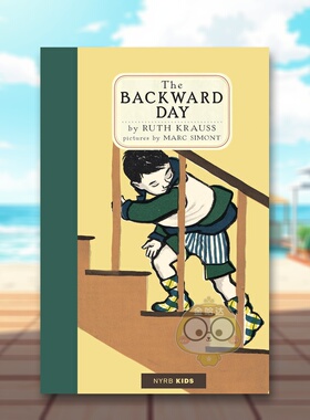 【现货】倒退的一天凯迪克奖获奖团队经典绘本英文儿童绘本虚构类进口原版书精装The Backward Day Nyrb Kids Ruth Krauss,?Marc书