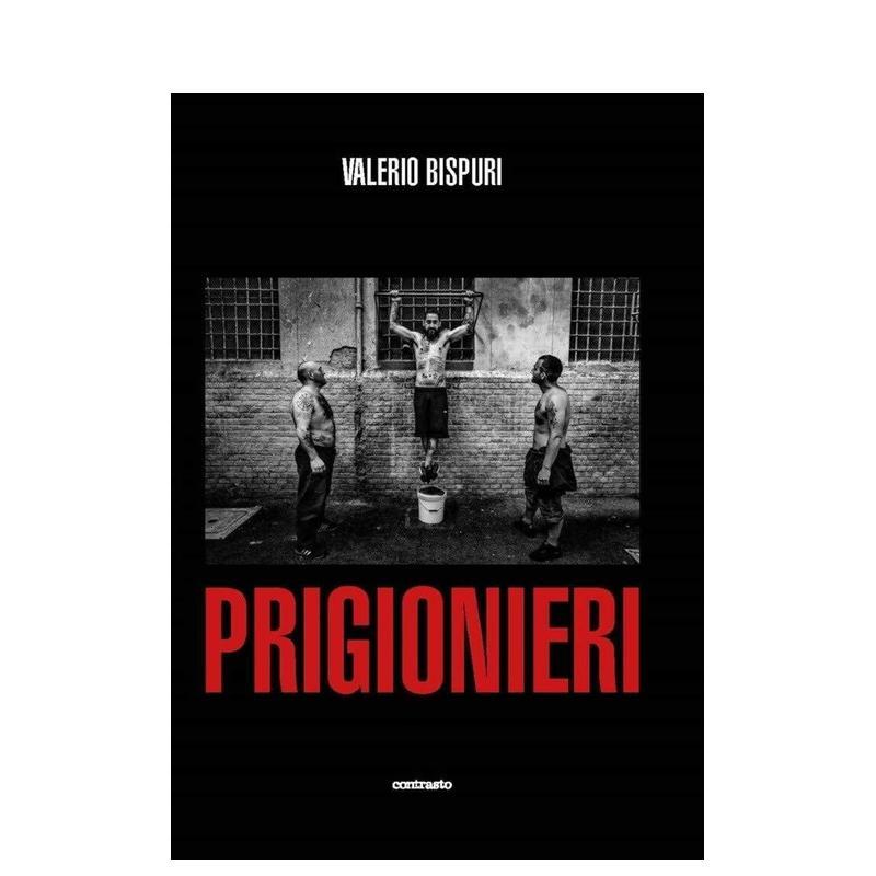 【预售】瓦莱里奥·比斯普里：囚犯/普里吉奥涅里：英意版Valerio Bispuri: Prisoners / Prigionieri: Edition anglais-italien英