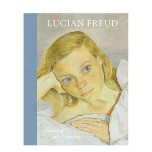 【预售】卢西安·弗洛伊德:素描入画 Lucian Freud: Drawing into Painting 原版英文艺术画册画集进口书籍图书外版正版
