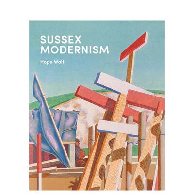 【预售】苏塞克斯现代主义：反主流文化 Sussex Modernism : Counterculture and County Culture 原版英文艺术画册画集进口书籍图