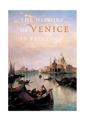 【预售】威尼斯绘画史：从中世纪的马赛克镶嵌画到二十世纪的未来主义绘画 History of Venice in Painting原版英文艺术画册画集进