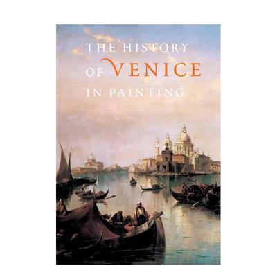 【预售】威尼斯绘画史：从中世纪的马赛克镶嵌画到二十世纪的未来主义绘画 History of Venice in Painting原版英文艺术画册画集进