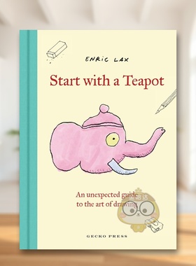 【预售】从茶壶开始：绘画艺术的意外指南 Start with a Teapot: an Unexpected Guide to 原版英文儿童艺术启蒙进口书籍图书外版