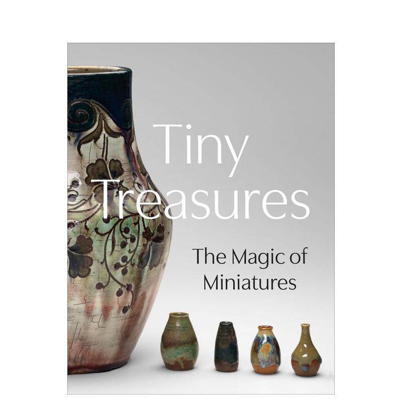 【预售】小宝藏：微型模型的魔力 Tiny Treasures: The Magic of Miniatures 英文进口原版艺术画册画集外文图书籍