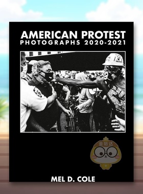 【现货】Mel D. Cole摄影集2020-2021Mel D. Cole American Protest英文摄影集纪实Mel D Cole精装Damiani进口原版书87544书籍图书