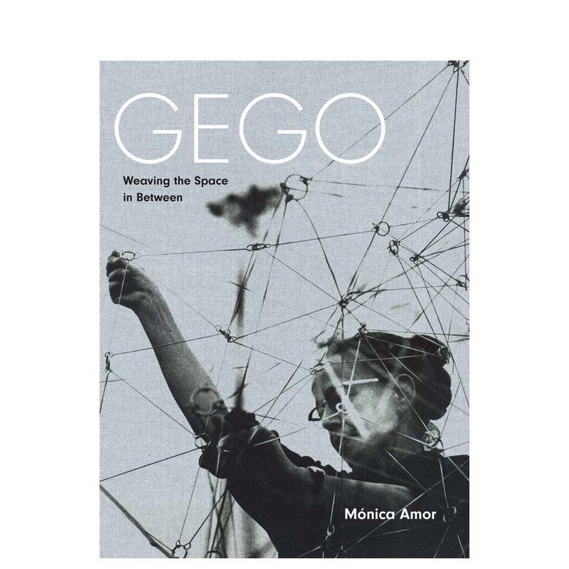 【预售】Gego: Weaving the Space in Between委内瑞拉艺术家Gego:编织之间的空间 英文进口原版版艺术画册画集外文图书 Monica