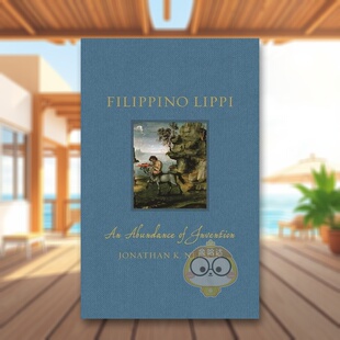 【现货】菲利皮诺·利比:丰富的创造英文外国美术15至18世纪进口原版外版书精装【Renaissance Lives】Filippino Lippi: An Abun