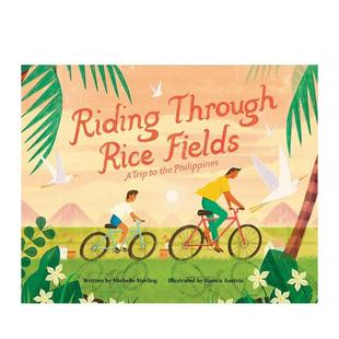 6岁故事图画书进口英语启蒙读物书籍 Sterling Riding Fields 英文原版 Rice 骑车穿过稻田 Through Michelle 儿童绘本3 预售