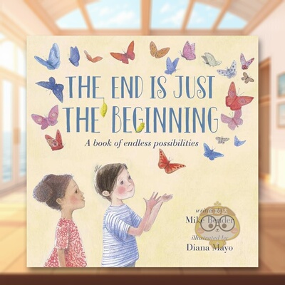 【现货】结束也是开始The End Is Just the Beginning英文儿童绘本自我认知情绪管理6-9岁精装Mike Bender and Diana Mayo进口原版