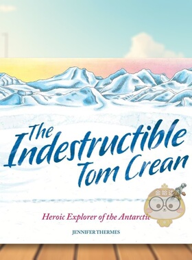 【现货】坚不可摧的Tom Crean探索南极的英雄The Indestructible Tom Crean英文儿童绘本人物传记3-6岁平装Jennifer Thermes进口原