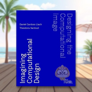 the Computational ORO 预售 Editions进口原 Llach精装 设计计算图像想象计算设计Designing Cardoso Image英文综合设计Daniel