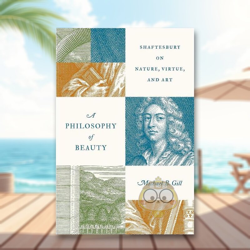 【预售】美的哲学：沙夫茨伯里谈自然、美德和艺术 A Philosophy of Beauty 原版英文人文历史进口书籍图书外版正版